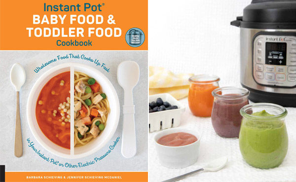 Cover of the Instant Pot baby Food & Toddler Food Cookbook by Barbara Schieving and Jennifer Schieving McDaniel