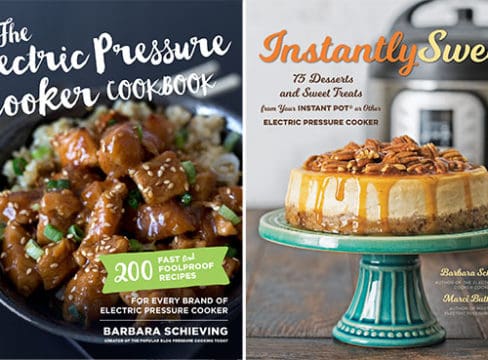 Cookbooks by Barbara Schieving: The Electric Pressure Cooker Cookbook and Instantly Sweet Dessert Cookbook