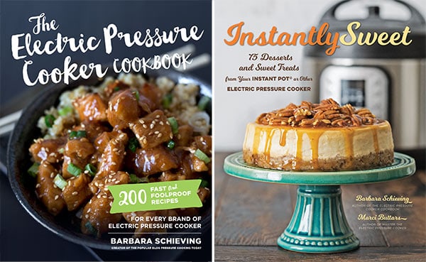 Cookbooks by Barbara Schieving: The Electric Pressure Cooker Cookbook and Instantly Sweet Dessert Cookbook