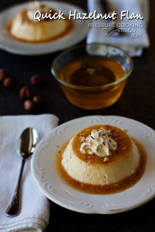 Quick and Easy Hazelnut Flan in the Pressure Cooker | Pressure Cooking Today