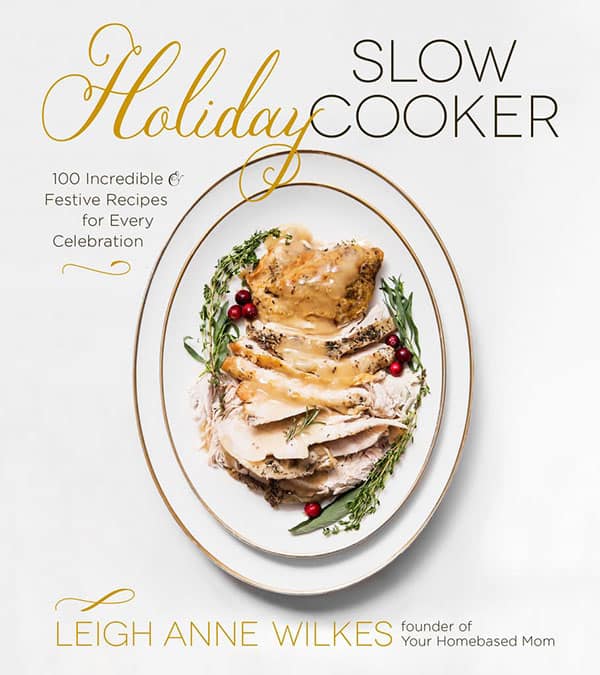 cookbook - Holiday Slow Cooker, by Leigh Anne Wilkes.