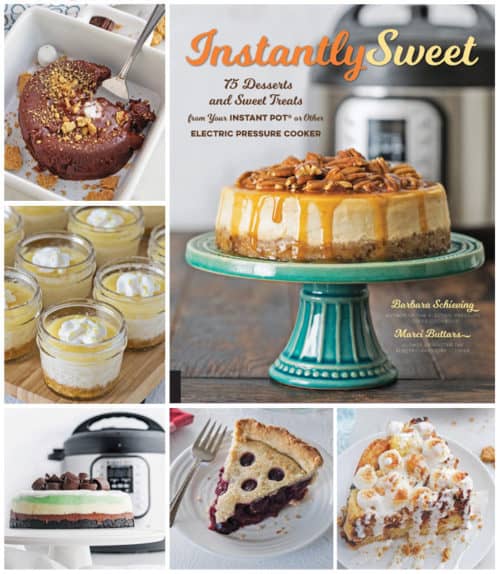 Desserts in Instantly Sweet: An Instant Pot Dessert Cookbook