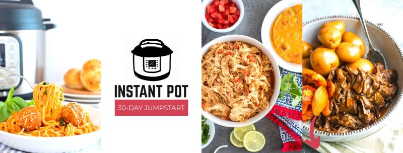 promotional image featuring the logo for the Instant Pot 30-Day Jumpstart course, with images of spaghetti and meatballs, chicken tacos, and beef roast and potatoes