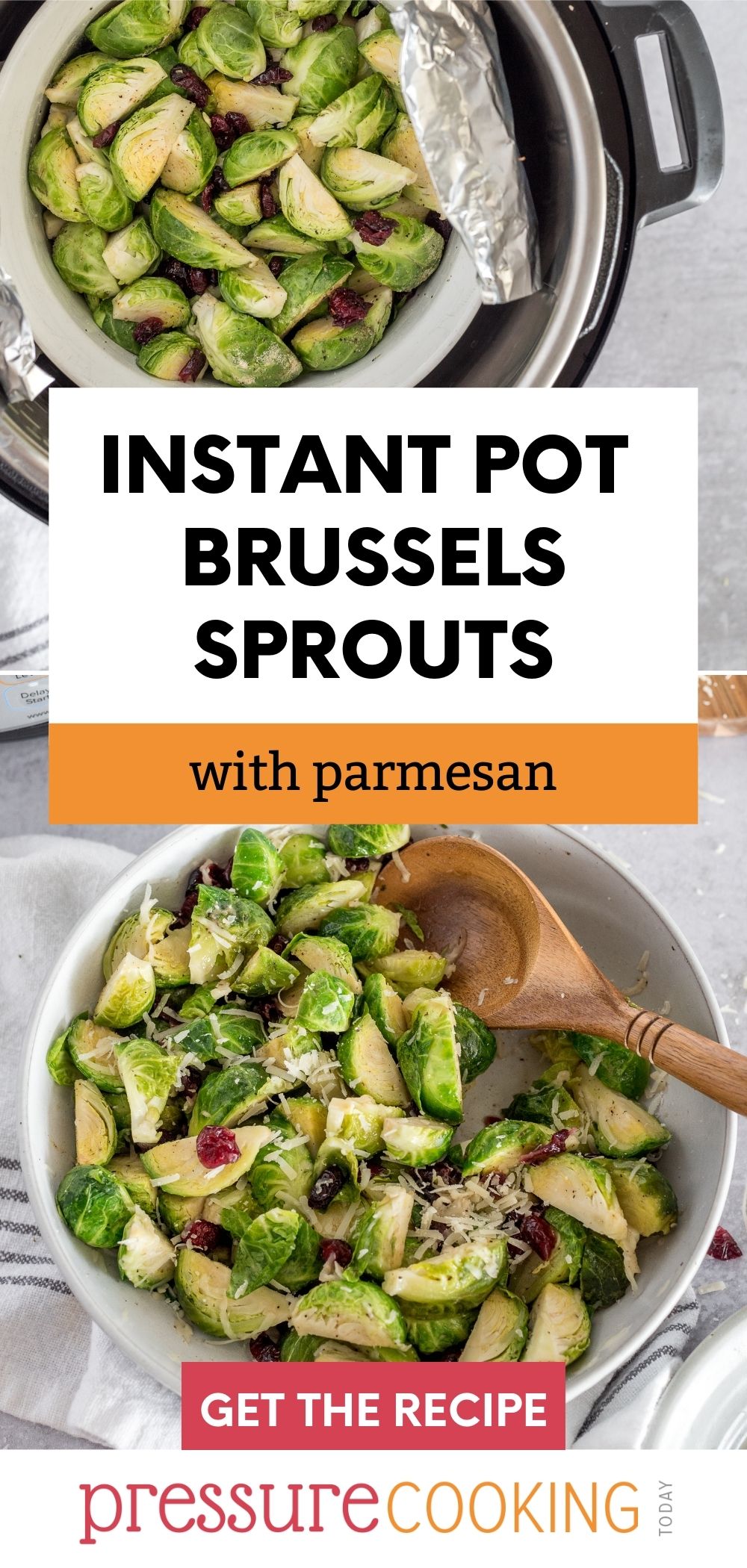 pinterest button that reads "instant Pot Brussels Sprouts with Parmesan" over two photos of brussels sprouts: the first inside an Instant Pot and the second dished up in a serving bowl via @PressureCook2da