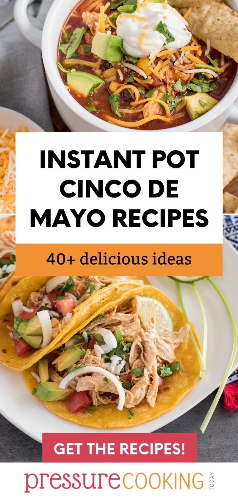 A pinterest image promoting Instant Pot Cinco De Mayo Recipes, overlaid on two pictures: chicken enchilada soup in a white bowl garnished with sour cream on top and easy chicken tacos on a white plate on the bottom