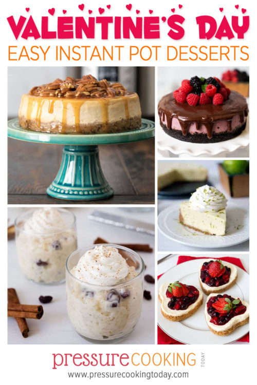Collage of Easy Instant Pot / Pressure Cooker Dessert Ideas for Valentine\'s Day