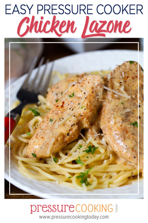 Pressure Cooker Chicken Lazone is seasoned chicken fried in butter, pressure cooked until tender, served over pasta in a decadent cream sauce.