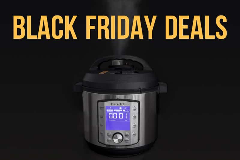 Instant Pot and Ninja Foodi Black Friday Deals compiled by Pressure Cooking Today