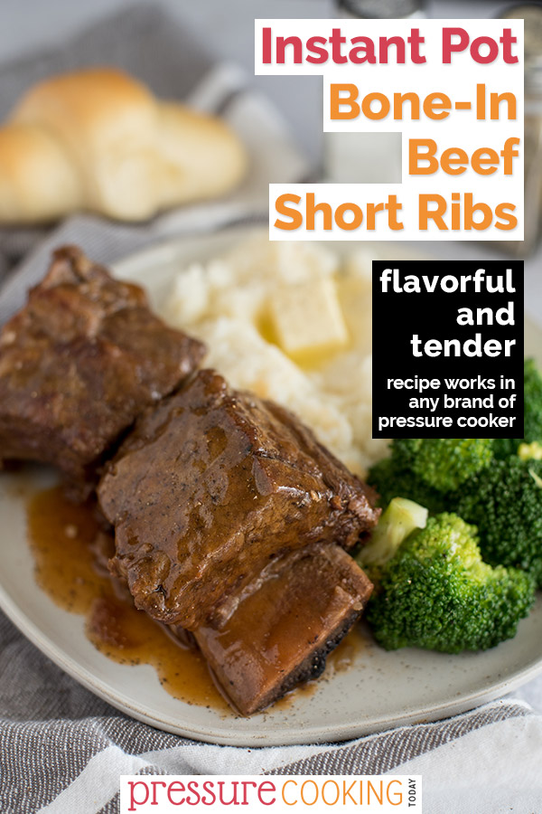 Pinterest image for Instant Pot Short Ribs, a close-up shot of the ribs plated with broccoli and potatoes in the background via @PressureCook2da