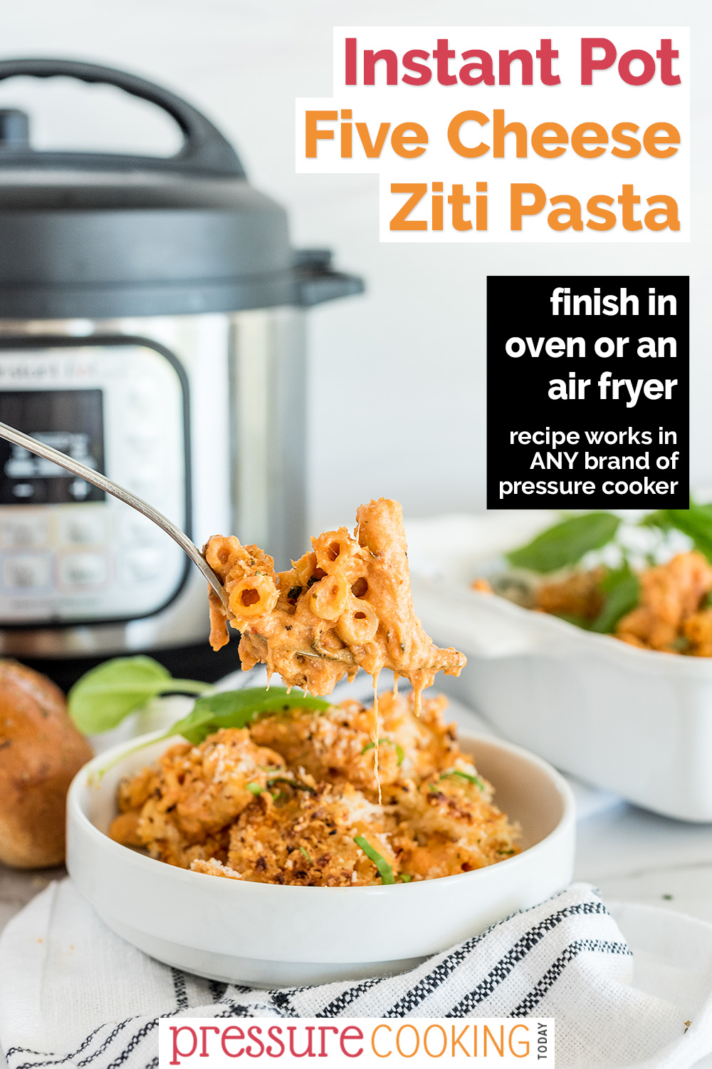 A pinterest pin promoting Instant Pot five cheese baked ziti, with instrutions to finish in the oven or air fryer. The image shows a spoonful of the ziti in front of an Instant Pot. via @PressureCook2da