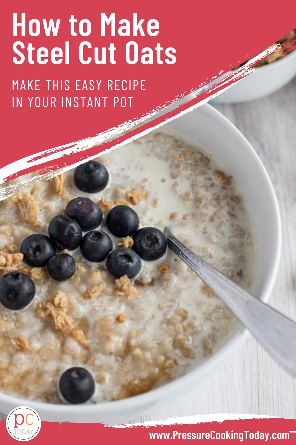Pinterest image promoting Instant Pot Steel Cut Oats, with a pink background with white text that reads "make this easy recipe in your Instant Pot" and a close-up image of steel cut oats topped with blueberries and granola via @PressureCook2da