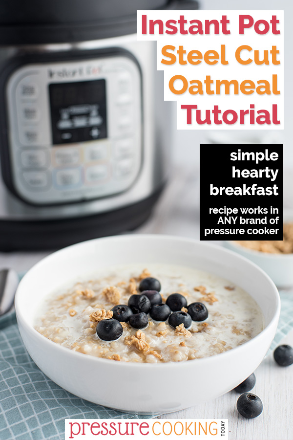 Pinterest image with a close-up image of steel cut oats topped with blueberries and granola, with an Instant Pot in the background via @PressureCook2da