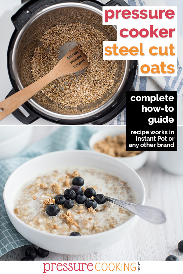 Pinterest image with a close-up of steel cut oats toasting in the cooking pot in the top photo, and a finished dished-up version in the bottom photo topped with blueberries and granola, with an via @PressureCook2da