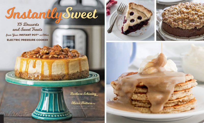 Four image collage, featuring the cover of the Instantly Sweet Instant Pot Dessert Cookbook, a plated photo of berry pie, german chocolate cake, and pancakes with cinnamon syrup