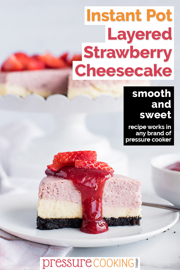 SOOOOO GOOD!!! | This layered Instant Pot Strawberry Cheesecake is a fresh and delicious spin on this classic dessert! Make it extra fancy this Valentine's Day with white and pink layers and a ruby-red from-scratch pressure cooker strawberry topping. #PressureCookingToday via @PressureCook2da