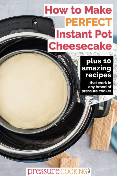 How to make that perfect Instant Pot cheesecake every time!