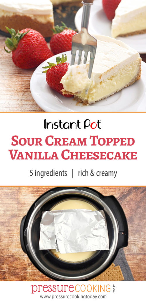 Pinterest collage featuring Pressure Cooker Hollywood Two Tone Cheesecake aka Vanilla Cheesecake with a Sour Cream Topping