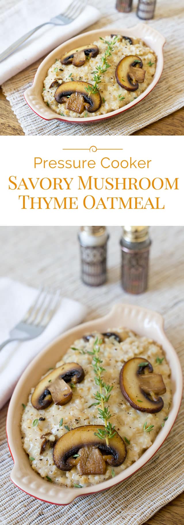 Savory Mushroom Thyme Oatmeal is a creamy, cheesy, decadently delicious dish. If you love risotto, you're going to go crazy for this Insta Pot pressure cooker oatmeal recipe. #pressurecooker #instantpot #sidedishrecipe via @PressureCook2da