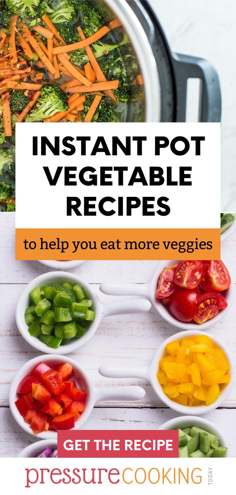Pinterest button that reads "Instant Pot Vegetable Recipes: to help you eat more veggies 