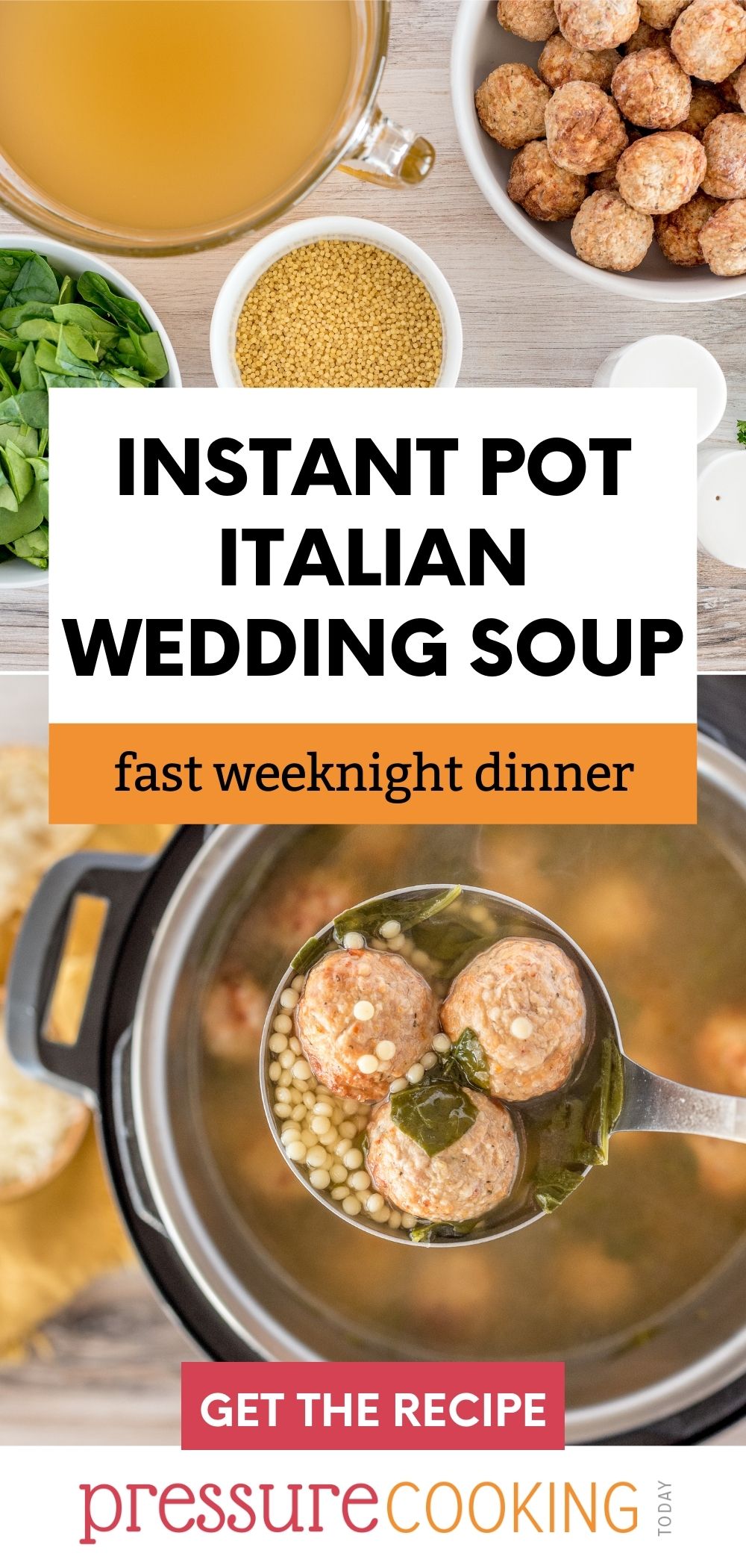 pinterest image that reads "Instant Pot Italian Wedding Soup: Fast weeknight dinner" over two images. The first shows the ingredients for meatball soup and the second shows a silver ladle scooping out the soup with meatballs, spinach, and ancini di pepe via @PressureCook2da